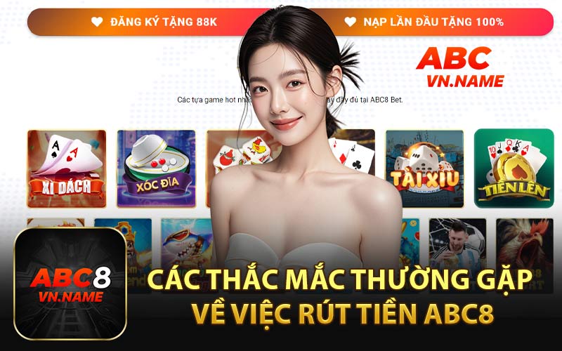 Các Thắc Mắc Thường Gặp Về Việc Rút Tiền ABC8