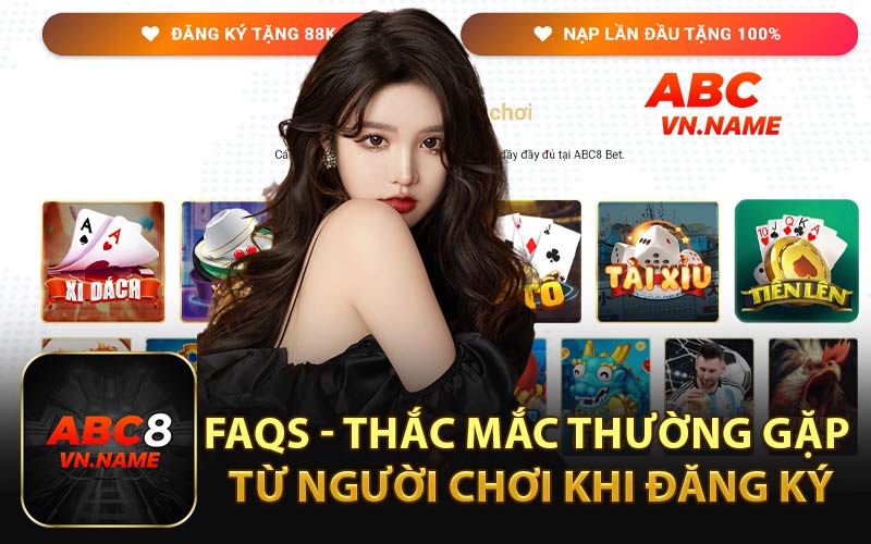 FAQs - Thắc Mắc Thường Gặp Từ Người Chơi Khi Đăng Ký