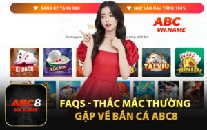 FAQs - Thắc Mắc Thường Gặp Về Bắn Cá ABC8