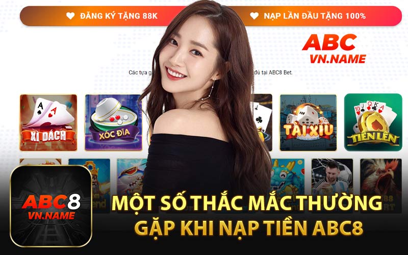 Một Số Thắc Mắc Thường Gặp Khi Nạp Tiền ABC8