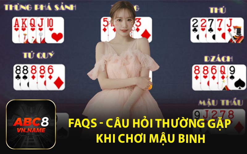 FAQs - Câu Hỏi Thường Gặp Khi Chơi Mậu Binh